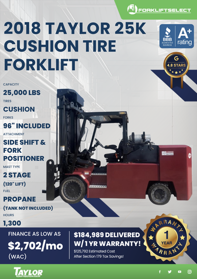 2018 TAYLOR 25K CUSHION TIRE FORKLIFT